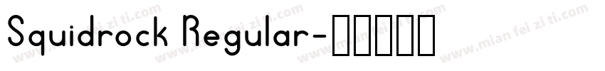 Squidrock Regular字体转换